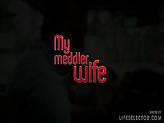 My meddler wife